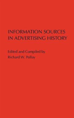 Information Sources in Advertising History. - Pollay, Richard W.