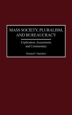 Mass Society, Pluralism, and Bureaucracy - Hamilton, Richard F.
