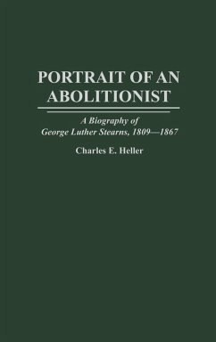 Portrait of an Abolitionist - Heller, Charles E.