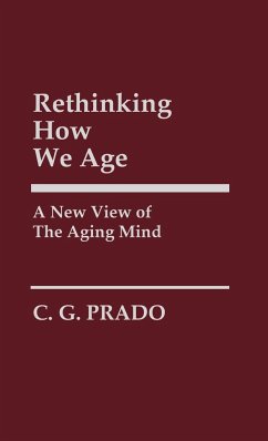 Rethinking How We Age - Prado, C. G.