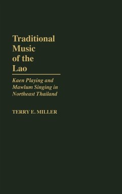 Traditional Music of the Lao - Miller, Terry E.