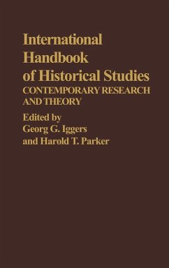 International Handbook of Historical Studies - Iggers, Georg G.; Parker, Harold T.