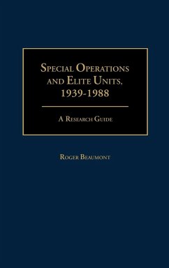 Special Operations and Elite Units, 1939-1988 - Beaumont, Roger A.