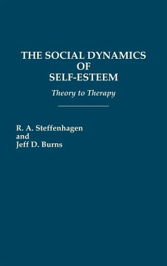 The Social Dynamics of Self-Esteem - Steffenhagen, R. A.; Burns, Jeff D.