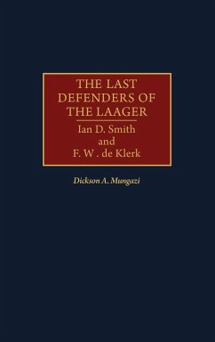 The Last Defenders of the Laager - Mungazi, Dickson A.