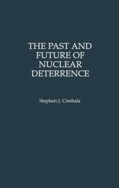 The Past and Future of Nuclear Deterrence - Cimbala, Stephen J.