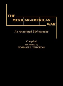 The Mexican-American War - Totorow, Norman E.; Tutorow, Norman E.