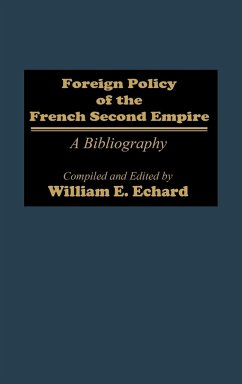 Foreign Policy of the French Second Empire - Echard, William E.