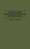 The Economic Structure and Failure of Yugoslavia