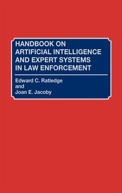 Handbook on Artificial Intelligence and Expert Systems in Law Enforcement - Ratledge, Edward C.; Jacoby, Joan E.