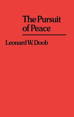 The Pursuit of Peace. - Doob, Leonard William; Lsi