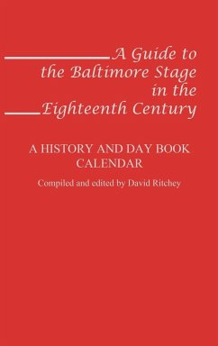 A Guide to the Baltimore Stage in the Eighteenth Century - Ritchey, David