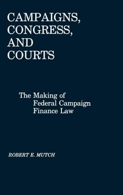 Campaigns, Congress, and Courts - Mutch, Robert E.