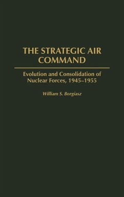 The Strategic Air Command - Borgiasz, William S.