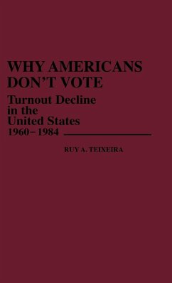 Why Americans Don't Vote - Teixeira, Ruy A.