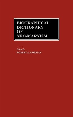 Biographical Dictionary of Neo-Marxism - Gorman, Robert