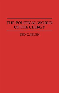 The Political World of the Clergy - Jelen, Ted G.