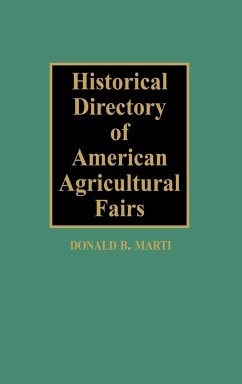 Historical Directory of American Agricultural Fairs - Marti, Donald B.; Welsh, Kariamu