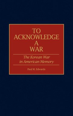 To Acknowledge a War - Edwards, Paul M.