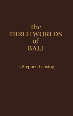 The Three Worlds of Bali - Lansing, John Stephen; Lansing, Stephen