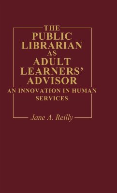 The Public Librarian as Adult Learners' Advisor - Reilly, Jane A.; Unknown