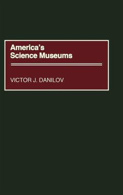 America's Science Museums - Danilov, Victor J.