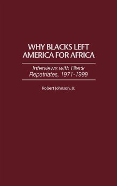 Why Blacks Left America for Africa - Johnson, Robert Jr.