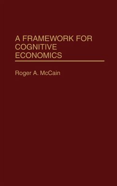 A Framework for Cognitive Economics - Mccain, Roger