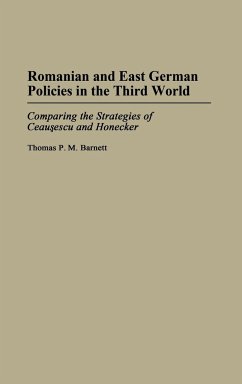 Romanian and East German Policies in the Third World - Barnett, Thomas P. M.