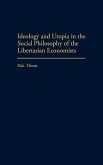 Ideology and Utopia in the Social Philosophy of the Libertarian Economists
