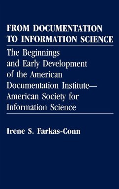 From Documentation to Information Science - Farkas-Conn, Irene Sekely; Frakas Conn, Irene