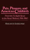 Pain, Pleasure, and American Childbirth