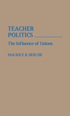 Teacher Politics - Berube, Maurice R.