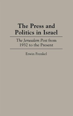 The Press and Politics in Israel - Frenkel, Erwin