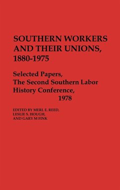 Southern Workers and Their Unions, 1880-1975 - Reed, Merl E.; Hough, Leslie S.; Fink, Gary M.