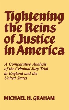 Tightening the Reins of Justice in America - Graham, Michael H.; Graham, Laura; Graham, Lisa