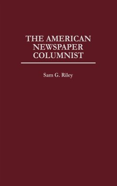The American Newspaper Columnist - Riley, Sam G.