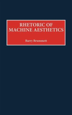 Rhetoric of Machine Aesthetics - Brummett, Barry