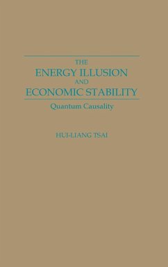 The Energy Illusion and Economic Stability - Tsai, Hui-Liang; Liang Tsai, Hui