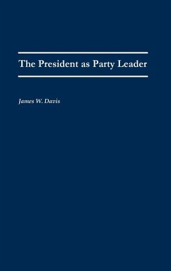 The President as Party Leader - Davis, James W.