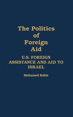 The Politics of Foreign Aid - Rabi', Muhammad; Rabie, Mohamed