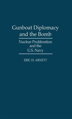 Gunboat Diplomacy and the Bomb - Arnett, Eric H.