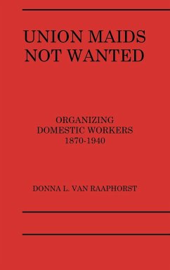 Union Maids Not Wanted - Raaphorst, D L van