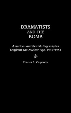 Dramatists and the Bomb - Carpenter, Charles A.