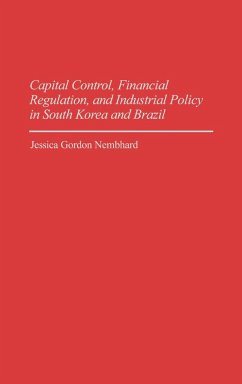Capital Control, Financial Regulation, and Industrial Policy in South Korea and Brazil - Nembhard, Jessica G.; Gordon Nembhard, Jessica