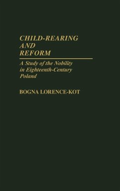 Child-Rearing and Reform - Lorence-Kot, Bogna; Kot, Bogna