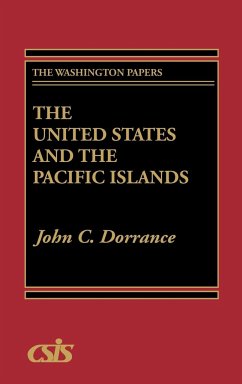 The United States and the Pacific Islands - Dorrance, John C.