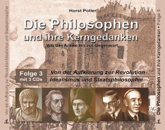 Von der Aufklärung zur Revolution; Idealismus und Staatsphilosophie / Die Philosophen und ihre Kerngedanken 3 - Poller, Horst