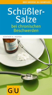 Schüßler-Salze bei chronischen Beschwerden - Heepen, Günther H.
