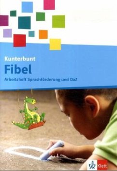 Arbeitsheft Sprachförderung und DaZ / Kunterbunt Fibel, Neubearbeitung